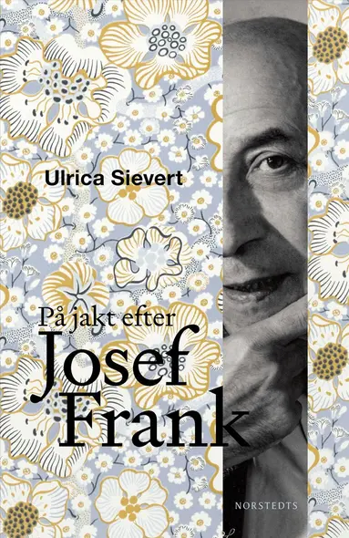 Ulrica von Schwerin Sievert - På jakt efter Josef Frank, Inbunden
