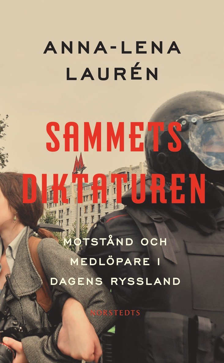 Anna-Lena Laurén - Sammetsdiktaturen : motstånd och medlöpare i dagens Ryssland, Storpocket