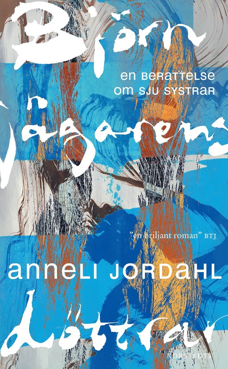 Anneli Jordahl - Björnjägarens döttrar : en berättelse om sju systrar, Pocket