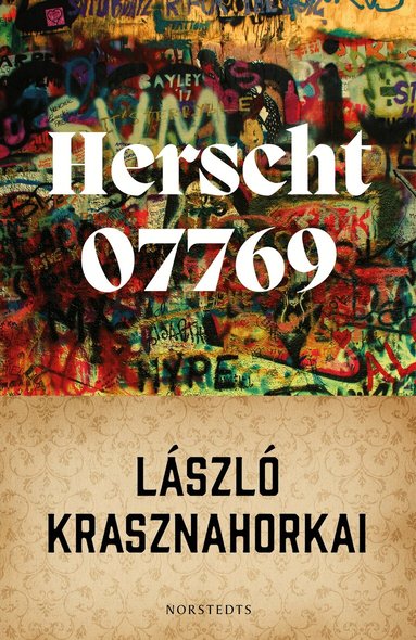 László Krasznahorkai - Herscht 07769 : Florian Herschts roman om Bach, Inbunden. Tillgänglighet: Lägg till