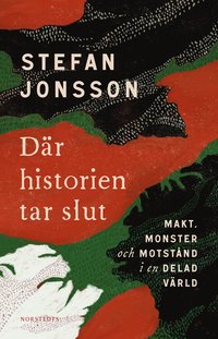 bokomslag Där historien tar slut : makt, monster och motstånd i en delad värld