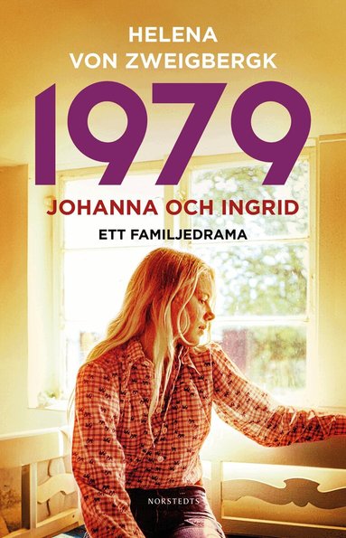 Helena von Zweigbergk - 1979 : Johanna och Ingrid - ett familjedrama, Inbunden