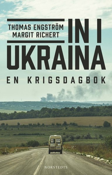 bokomslag In i Ukraina : en krigsdagbok