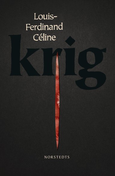 Louis-Ferdinand Céline - Krig, Inbunden