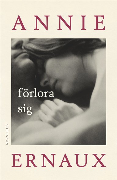 Annie Ernaux - Förlora sig, Inbunden