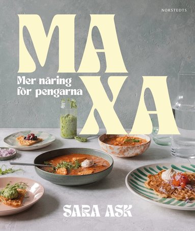Sara Ask - Maxa : mer näring för pengarna, Inbunden