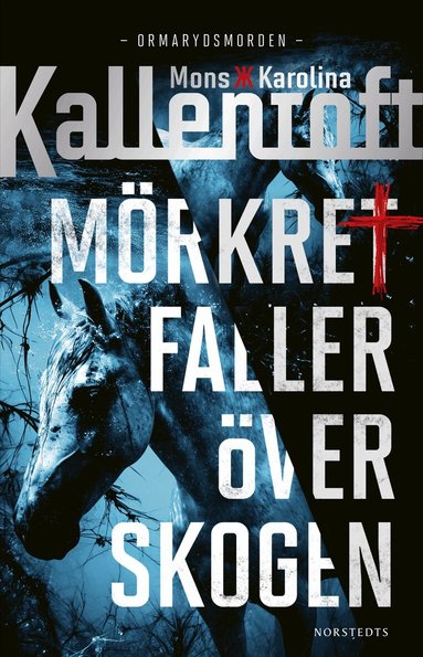 Mons Kallentoft, Karolina Kallentoft - Mörkret faller över skogen, Inbunden