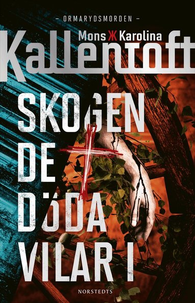 Mons Kallentoft, Karolina Kallentoft - Skogen de döda vilar i, Inbunden