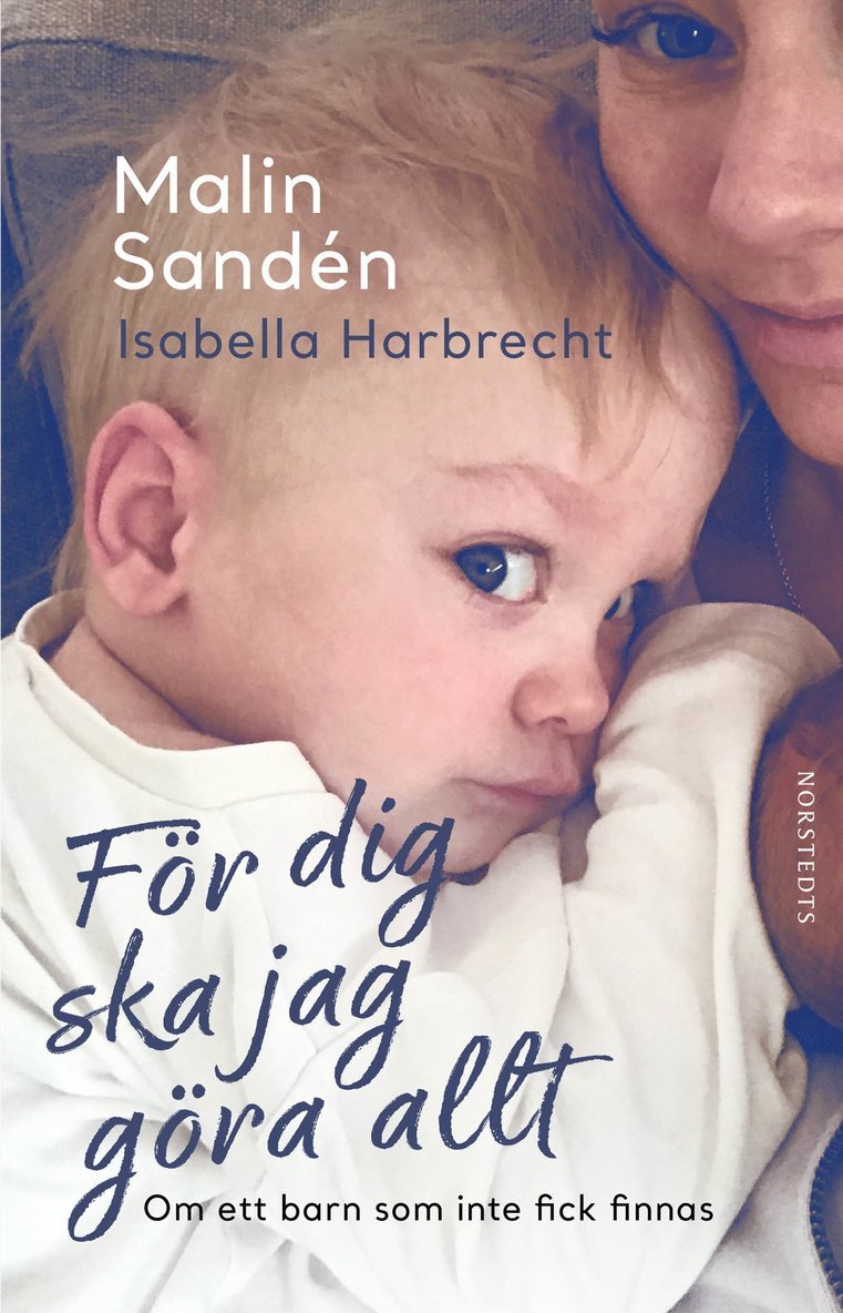 Malin Sandén, Isabella Harbrecht - För dig ska jag göra allt : om ett barn som inte fick finnas, Inbunden