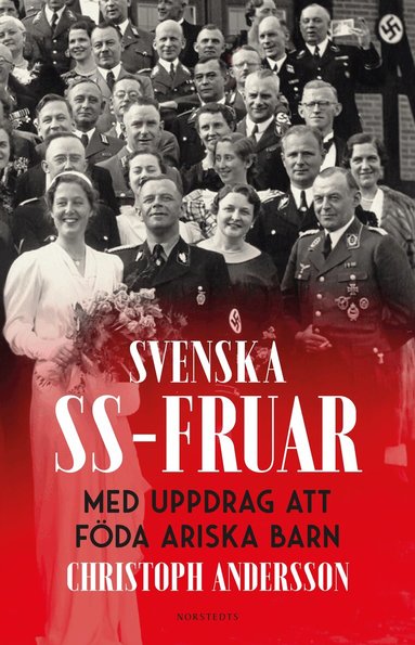 Christoph Andersson - Svenska SS-fruar : med uppdrag att föda ariska barn, Häftad