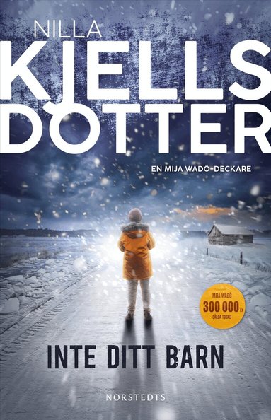 Nilla Kjellsdotter - Inte ditt barn, Inbunden
