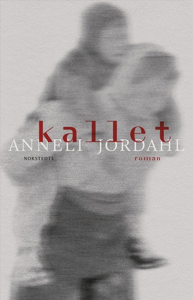Anneli Jordahl - Kallet, Inbunden