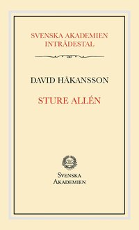 bokomslag Svenska Akademiens inträdestal: Sture Allén