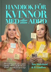 bokomslag Handbok för kvinnor med (eller utan) ADHD : En radikal guide till en bättre vardag och hur du får din inre kritiker att hålla lite mera käft