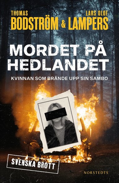 Thomas Bodström, Lars Olof Lampers - Mordet på Hedlandet : kvinnan som brände upp sin sambo, Inbunden