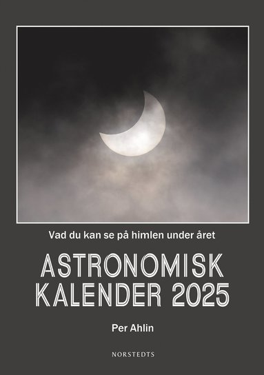 bokomslag Astronomisk kalender 2025 : vad du kan se på himlen under året