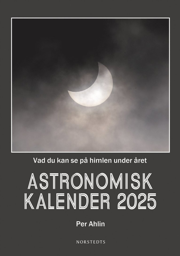 Astronomisk kalender 2025 : vad du kan se på himlen under året 1