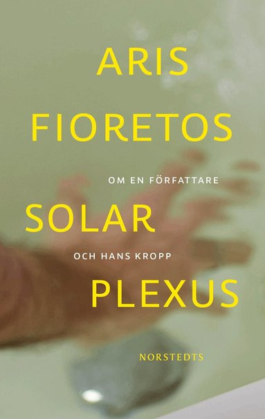 Aris Fioretos - Solar plexus : om en författare och hans kropp, Häftad