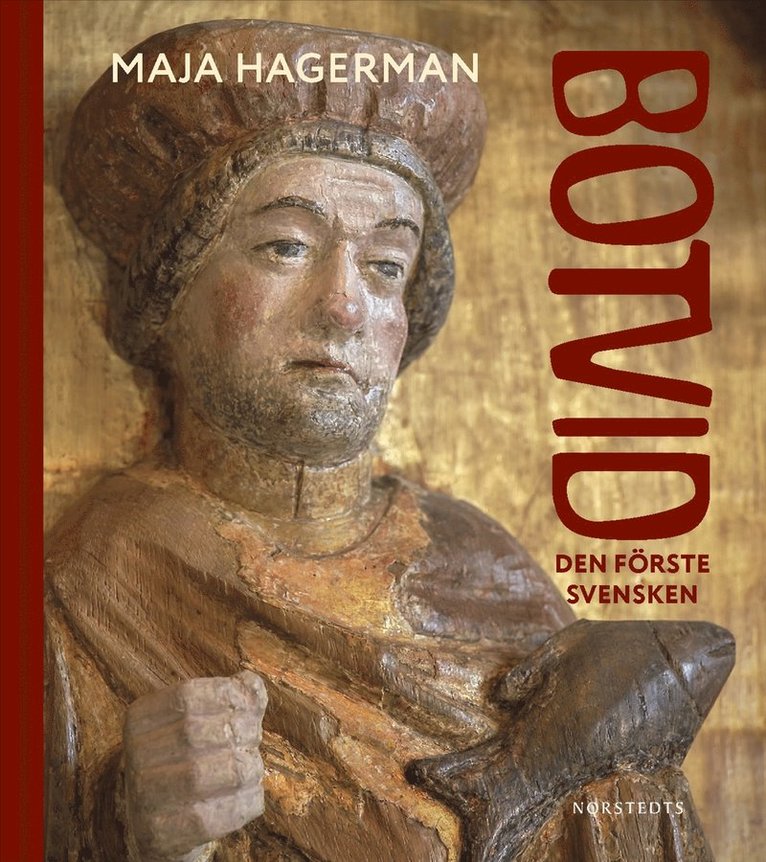 Maja Hagerman - Botvid : den förste svensken, Inbunden