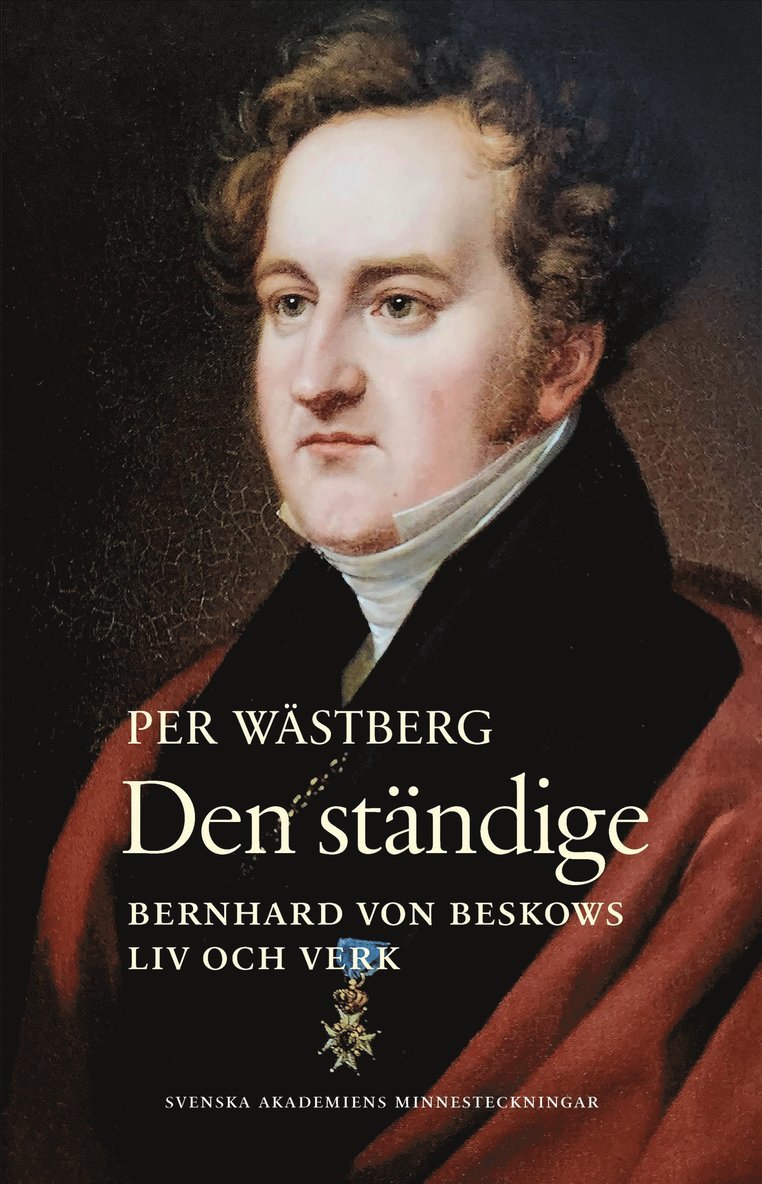 Den ständige : Bernhard von Beskows liv och verk 1