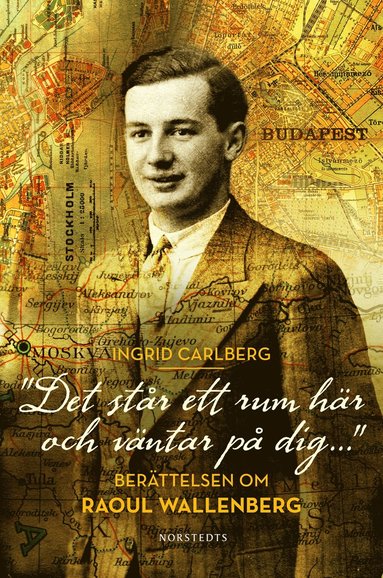 bokomslag "Det står ett rum här och väntar på dig ..." : berättelsen om Raoul Wallenberg