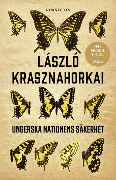 László Krasznahorkai - Ungerska nationens säkerhet : en fjärilsjakt, Inbunden. Tillgänglighet: Lägg till