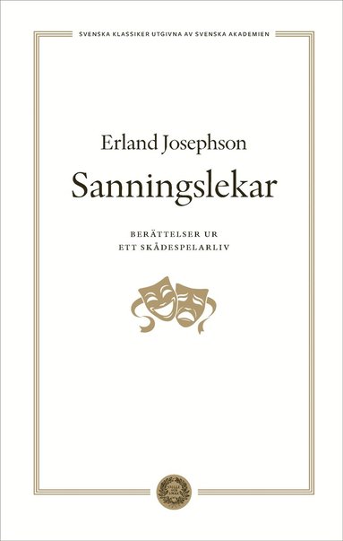 Erland Josephson - Sanningslekar : berättelser ur ett skådespelarliv, Inbunden