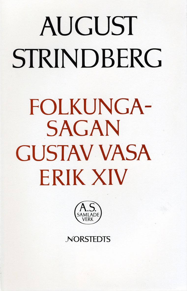 August Strindberg - Folkungasagan ; Gustav Vasa ; Erik XIV : Nationalupplaga. 41, Folkungasagan ; Gustav Vasa ; Erik XIV, Inbunden