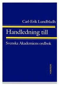 bokomslag Handledning Till Svenska Akademiens Ordbok