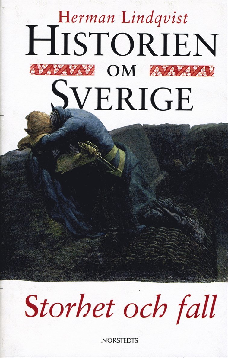 Historien om Sverige. Storhet och fall