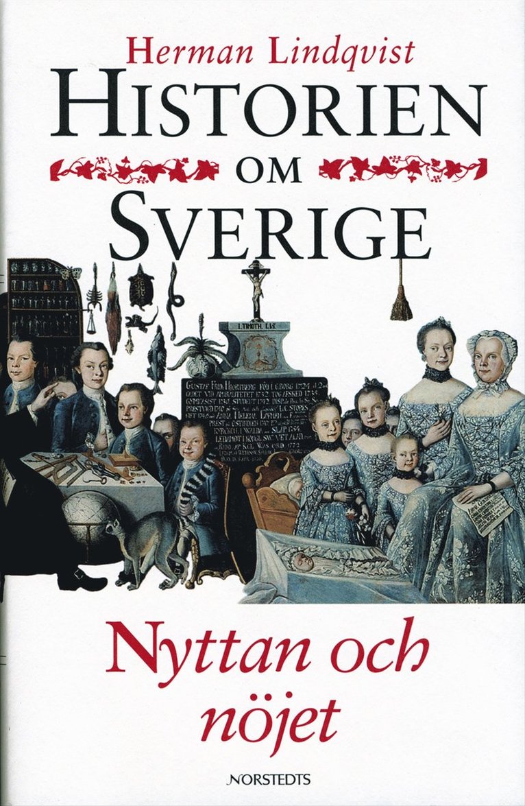 Historien om Sverige. Nyttan och nöjet