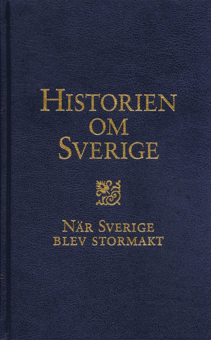 Historien om Sverige. När Sverige blev stormakt