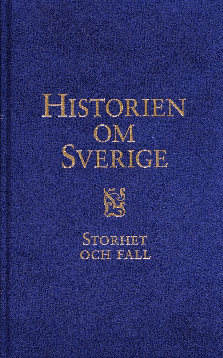 Historien om Sverige. Storhet och fall