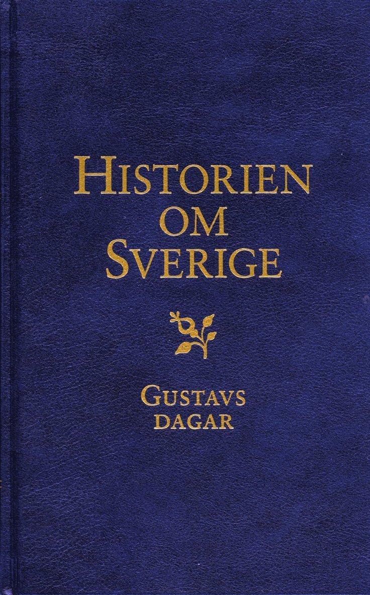 Historien om Sverige. Gustavs dagar
