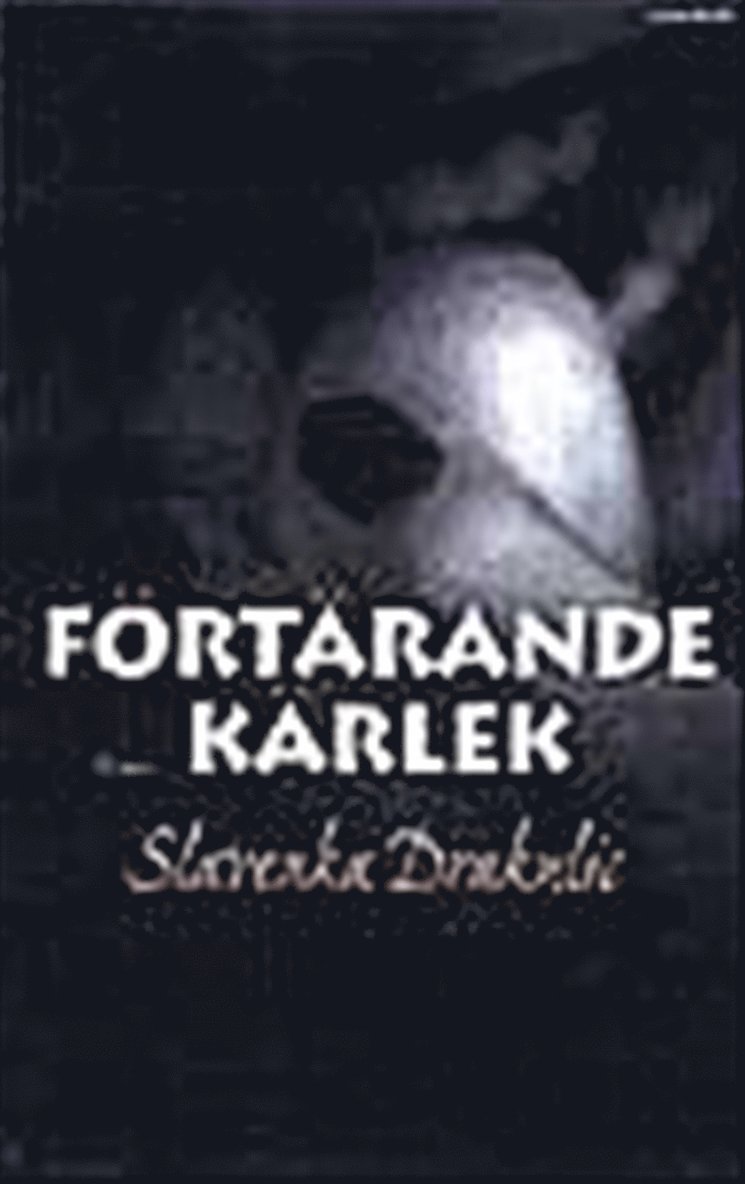 Slavenka Drakulic - Förtärande kärlek, Inbunden