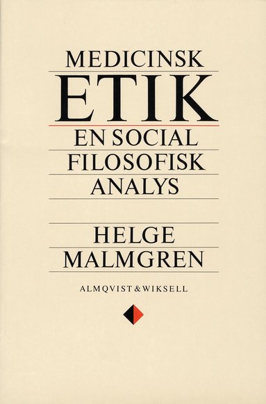 Helge Malmgren - Medicinsk etik - En social filosofisk analys, Häftad