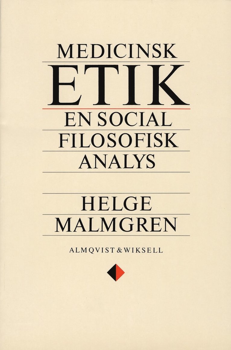 Helge Malmgren - Medicinsk etik - En social filosofisk analys, Häftad