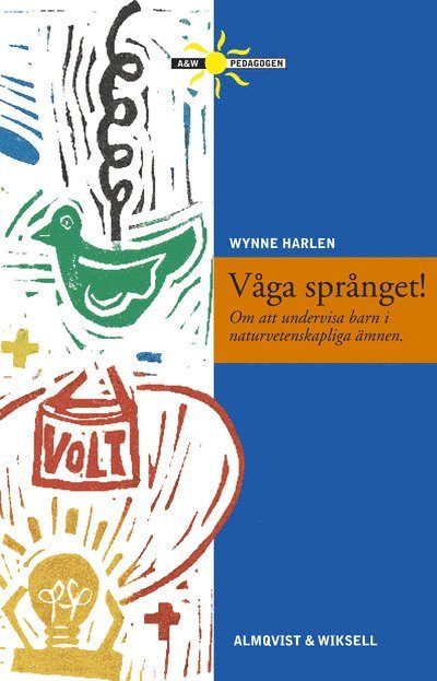 Våga språnget, Häftad