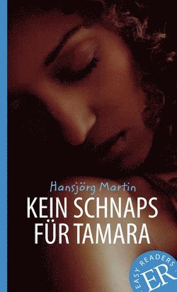 Hansjörg Martin - Easy Readers Kein Schnaps für Tamara nivå B, Häftad