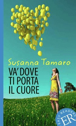 Susanna Tamaro - Easy Readers Va´ dove ti porta il cuore nivå B, Häftad