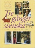Gunnel Arvidsson, Barbro Klinga, Annika Löthagen, Martin Palm - Tre gånger svenska Textbok 1, Häftad