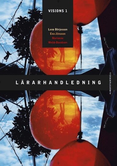 Lena Börjesson, Eva Jönsson, Marianne Webb-Davidson - Visions 1 Lärarhandledning med prov, Häftad