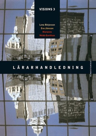 Lena Börjesson, Eva Jönsson, Marianne Webb-Davidson - Visions 3 Lärarhandledning med prov, Häftad