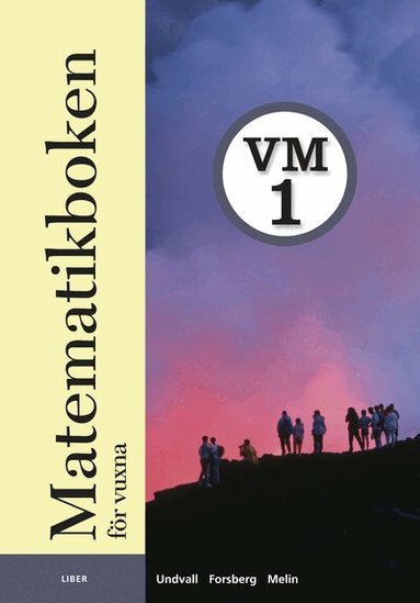 Lennart Undvall, Christina Melin, Svante Forsberg - Matematikboken för vuxna VM1 Grundbok, Häftad