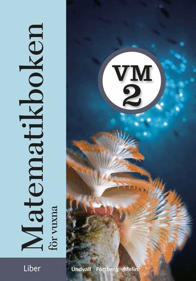 Lennart Undvall, Christina Melin, Svante Forsberg - Matematikboken för vuxna VM2 Grundbok, Häftad