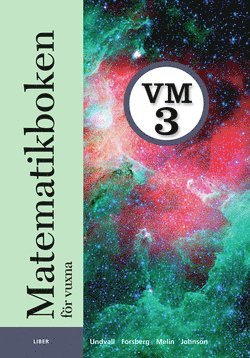 Lennart Undvall, Svante Forsberg, Christina Melin, Kristina Johnson - Matematikboken för vuxna VM3 Grundbok, Häftad