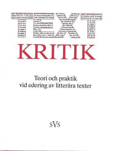 Sture Allén, Tore Wretö, Inge Jonsson, Johan Svedjedal, Lars Huldén, Lars Dahlbäck, Gunnar Hillbom, Bertil Romberg, Martin Gellerstam, Sven-Göran Malmgren, Gunnar Ollén, Sven-Bertil Jansson, Bernt Olsson, Per s. Ridderstad, Helena Solstrand-Pipping, Stina Hansson, Bo Ralph - Textkritik : teori och praktik vid edering av litterära texter, Inbunden
