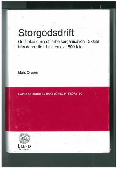 bokomslag Storgodsdrift : godsekonomi och arbetsorganisation i Skåne från dansk tid till mitten av 1800-talet