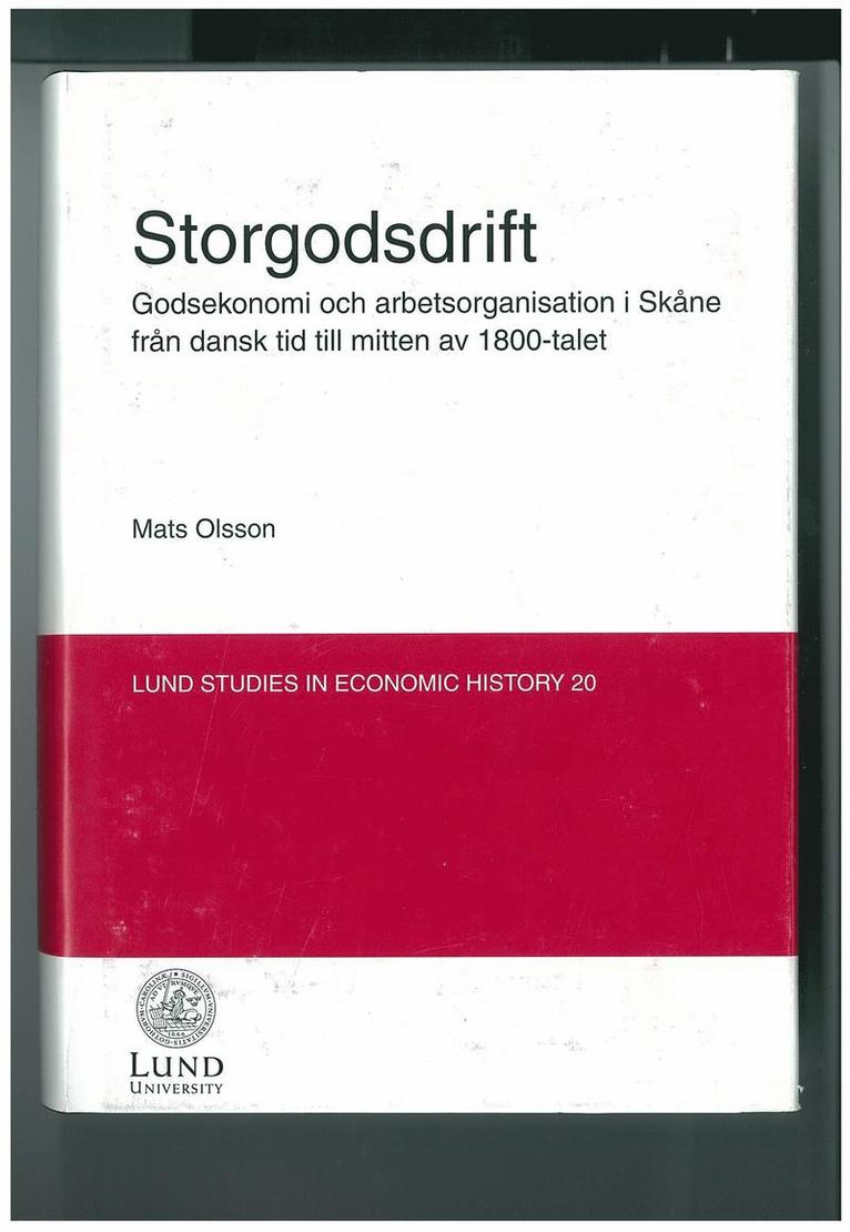 Storgodsdrift : godsekonomi och arbetsorganisation i Skåne från dansk tid till mitten av 1800-talet 1