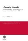 Fay Lundh Nilsson - Lönande lärande : teknologisk förändring, yrkesskicklighet och lön i svensk verkstadsindustri omkring 1900, Inbunden